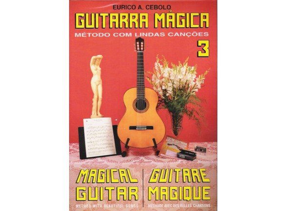Eurico A. Cebolo Guitarra Mágica 3 - Método de Aprendizaje Eurico A. Cebolo Guitarra Mágica 3, Idiomas Francés, Portugués, Inglés, 40 páginas, instrumento de guitarra, Autor Eurico A. Cebolo, 